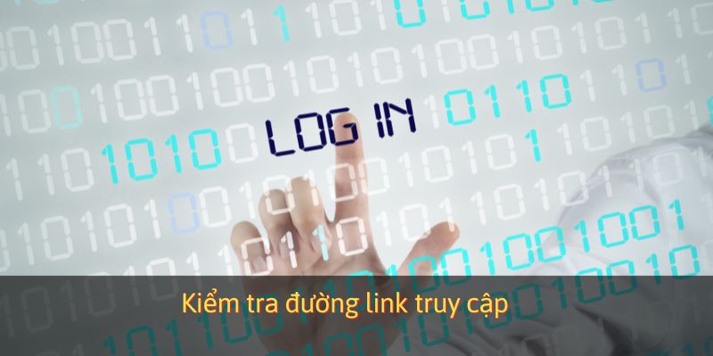 Kiểm tra đường link truy cập