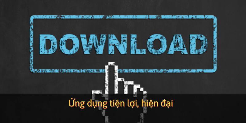 Ứng dụng tiện lợi, hiện đại