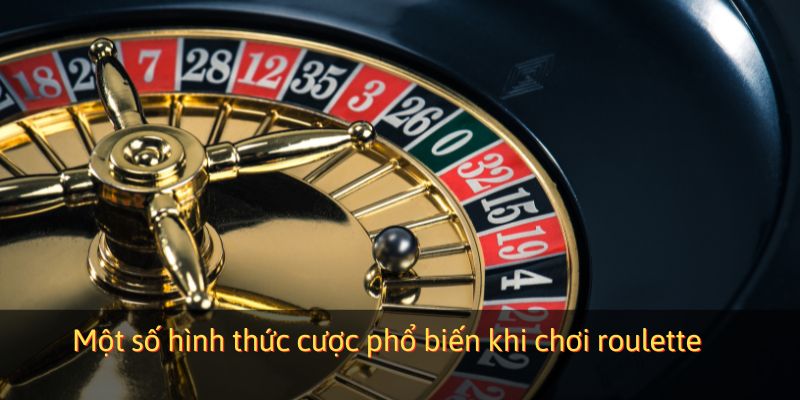 Tìm hiểu các kiểu cược phổ biến khi chơi roulette