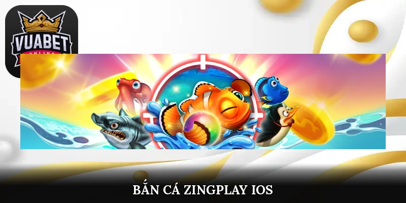 bắn cá zingplay ios