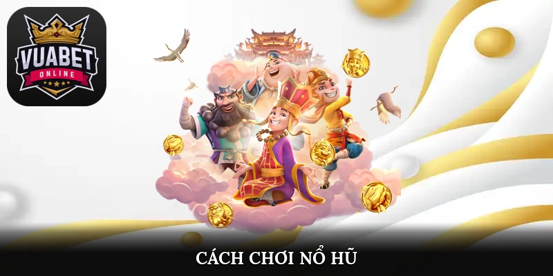 cách chơi nổ hũ