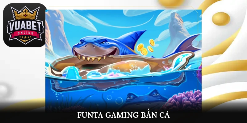 funta gaming bắn cá