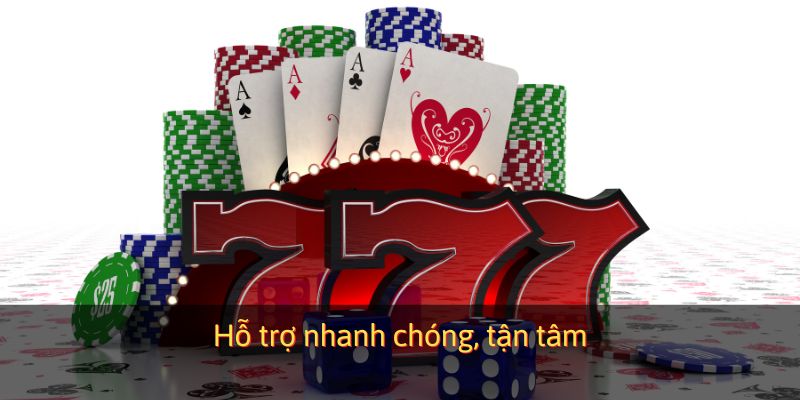 Hỗ trợ nhanh chóng, tận tâm