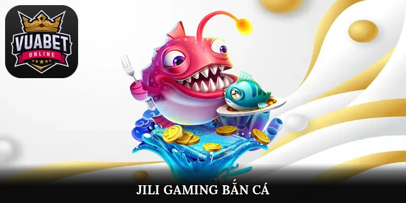 jili gaming bắn cá