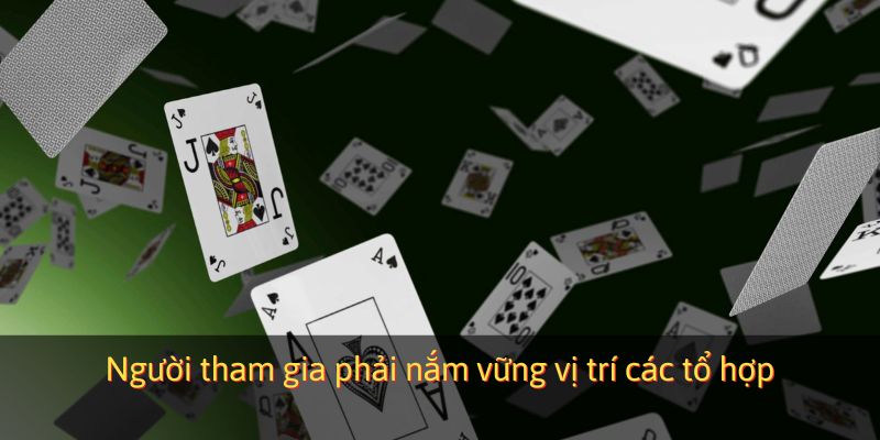 Người tham gia phải nắm vững vị trí các tổ hợp