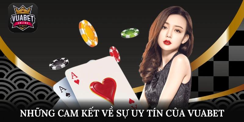 Những cam kết về sự uy tín của Vuabet đối với khách hàng