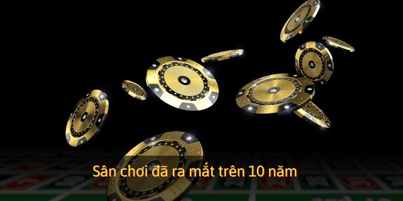 Sân chơi đã ra mắt trên 10 năm