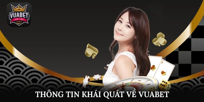 Thông tin khái quát chung về lịch sử ra đời phát triển của Vuabet